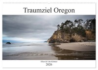 Traumziel Oregon (Wandkalender 2026 Din A2 Quer), Calvendo Monatskalender 2026