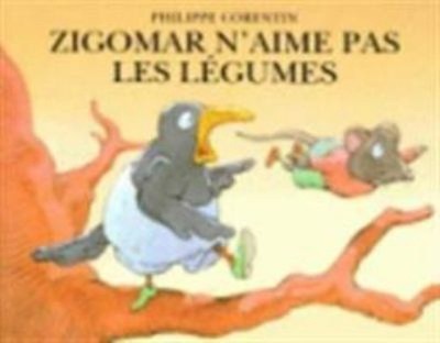 Zigomar n'aime pas les légumes Philippe Corentin