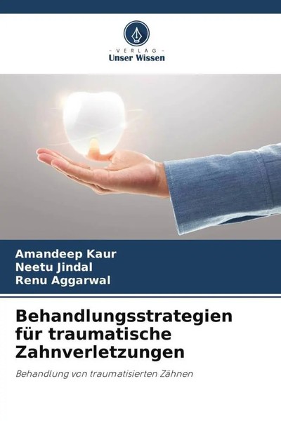 Amandeep Kaur (U. A.) | Behandlungsstrategien FüR Traumatische Zahnverletzungen-image