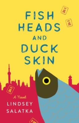 Fish Heads and Duck Skin: A Novel - Lindsey Salatka, 9781647421281, paperback