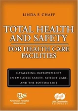 Total Health and Safety for Health Care Facilities: Catalyzing Improvements ...