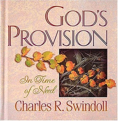 GOD'S PROVISION IN TIME OF NEED By Charles R. Swindoll - Hardcover **BRAND NEW**