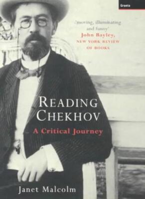 Reading Chekhov: A Critical Journey By JANET MALCOLM. 9781862075