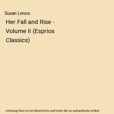 Susan Lenox: Her Fall and Rise - Volume II (Esprios Classics), David Graham Phil