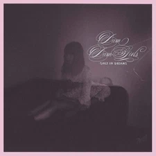Dum Dum Girls: Only in Dreams