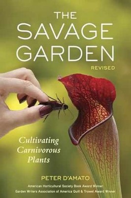 The Savage Garden, Revised: - Paperback, by D'Amato Peter - Very Good