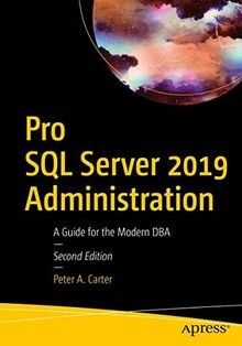 Pro SQL Server 2019 Administration: A Guide for the Mode... | Buch | Zustand gut