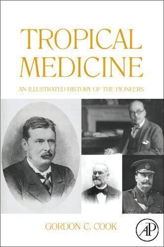 Tropical Medicine An Illustrated History of The Pioneers Cook Hardback