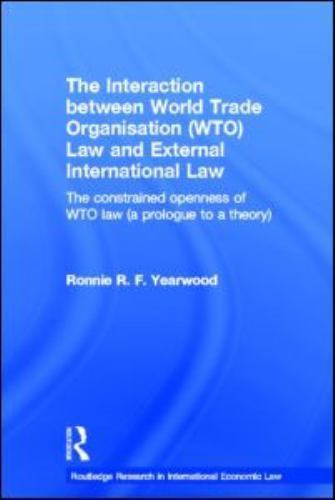 Routledge Research in International Economic Law Ser.: Interaction ...