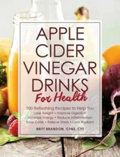 Apple Cider Vinegar Drinks for Health: 100 Teas, Seltzers, Smoothies, and - GOOD
