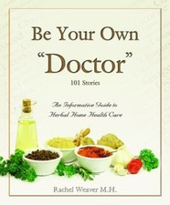 Be Your Own Doctor : An Informative Guide to Herbal