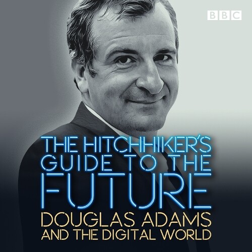 Douglas Adams The Hitchhiker's Guide to the Future (CD)