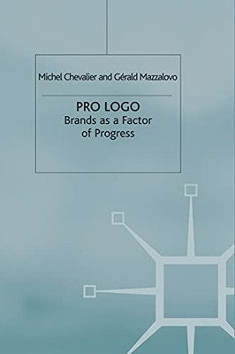 Pro Logo: Brands as a Factor of Progress by M. Chevalier 9781349514113 NEW