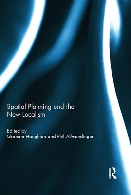 Spatial Planning and the New Localism - 9780415683807