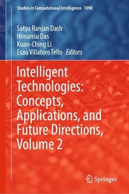 Intelligent Technologies: Concepts, Applications, and Future Directions, Volume