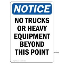 No Trucks Or Heavy Equipment Beyond OSHA Notice Sign Metal Plastic Decal