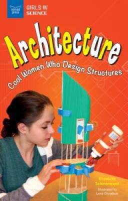 Architecture: Cool Women Who Design Structures (Girls in Science) - GOOD
