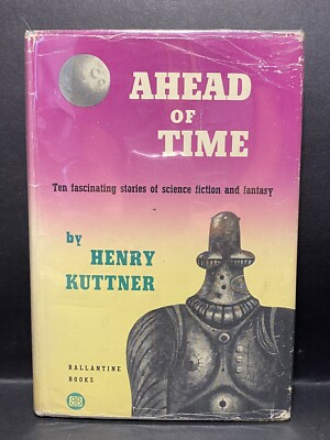 Ahead of Time by Henry Kuttner  Ballantine 1st Edition 1953 Fantasy VNTG Ex-lib!