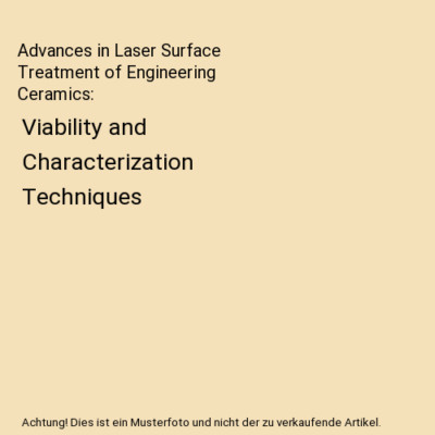 Advances in Laser Surface Treatment of Engineering Ceramics: Viability and Chara