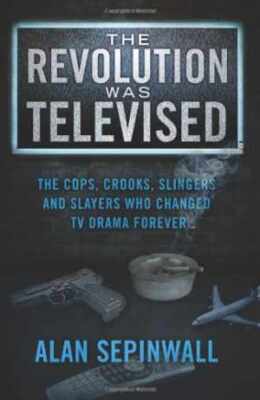 The Revolution Was Televised: The Cops, - Paperback, by Alan Sepinwall - Good