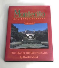 Montecito and Santa Barbara, Vol. 2: The Days of the Great Estates