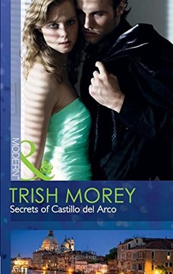 Secrets Of Castillo Del Arco, Morey, Trish
