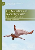 Art, Aesthetics, And Islamic Mysticism Contemporary Perspectives Sara Kuehn Buch