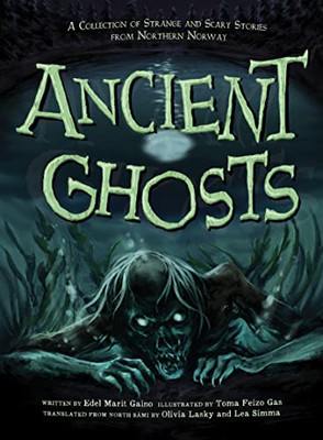 Ancient Ghosts: A Collection of Strange and Scary Stori - Paperback NEW Gaino, E