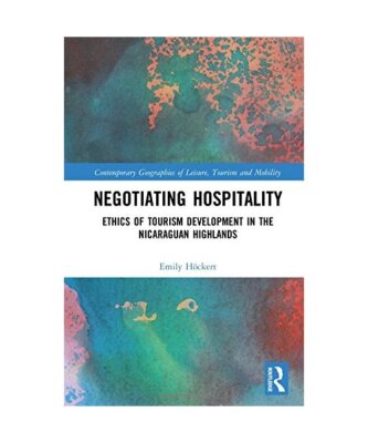 Negotiating Hospitality: Ethics of Tourism Development in the Nicaraguan Highlan