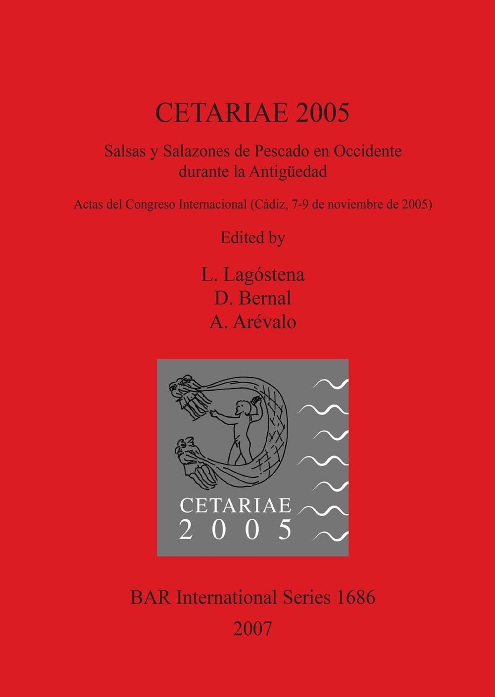 CETARIAE 2005: Salsas y Salazones de Pescado en Occidente durante la Antig?edad.
