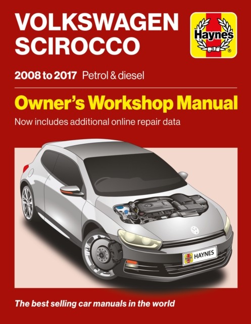 Volkswagen Scirocco 2008 to 2017 Petrol & Diesel by Haynes Group Ltd