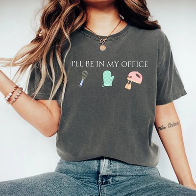 ill be in my office funny kitchen comfort t-shirt