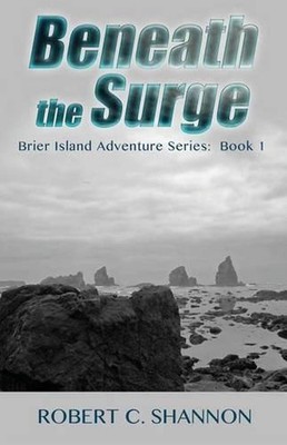 Brier Island Adventure Series/Beneath The Surge by Robert C. Shannon (English) P