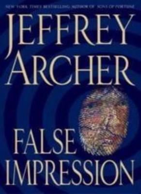 False Impression By Jeffrey Archer. 9781405089104