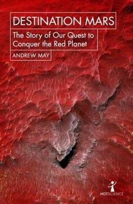 Destination Mars: The Story of our Quest - Paperback, by May Andrew - Very Good