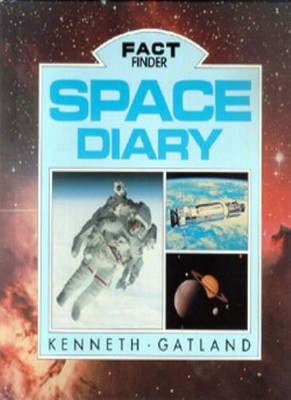 Space Diary: Fact Finder,Kenneth Gatland