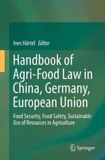 Handbook of Agri-Food Law in China, Germany, European Union: Food Security, Food