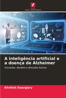 Khritish Swargiary | A InteligêNcia Artificial E A DoençA De Alzheimer | Buch