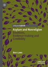 Asylum and Nonreligion: Emotions, Evidence-making and Credibility by Ben Laws