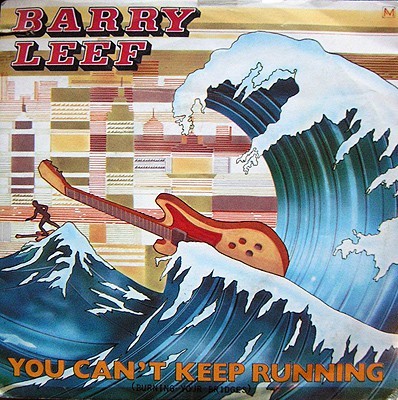 Barry Leef - You Can't Keep Running (Burning Your Bridges) (7'')
