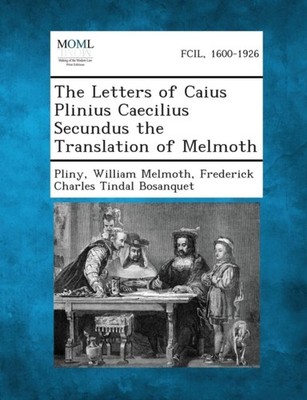 Pliny - Letters of Caius Plinius Caecilius Secundus the Translation of - X555z