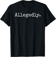 Allegedly Funny Attorney Funny Lawyer Gift Unisex T-Shirt