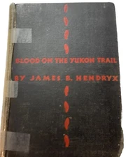 Blood On The Yukon Trail Janes B. Hendryx B87 Readers Copy