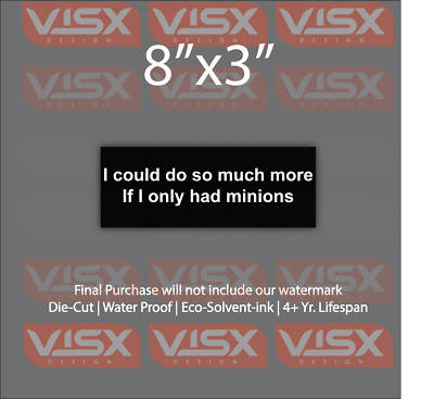 I could do much if i only had minions Bumper Sticker Funny tailgate work hobby
