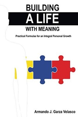 Building a Life with Meaning Practical Formulas for an  -  NEW ARMANDO JEUSUS. 2
