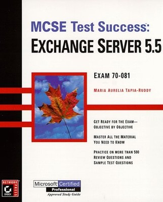 MCSE Test Success(TM): Exchange Server 5.5
