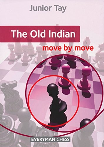 The Old Indian: Move by Move by Junior Tay (Paperback, 2015) - Image 5