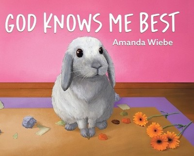 God Knows Me Best by Amanda Wiebe [Hardback]