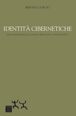 Renato Curcio Identità cibernetiche. Dissociazioni indot (Paperback) (UK IMPORT)