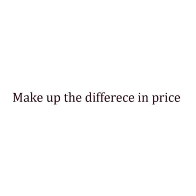 Make up the differece in price